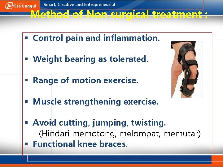 Method of Non surgical treatment : Control pain and inflammation. Weight bearing as tolerated.