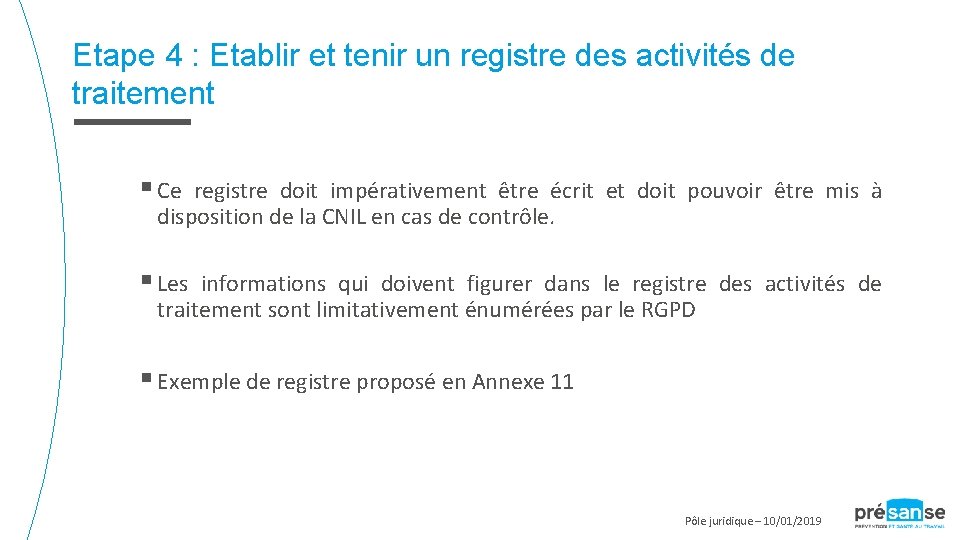 Etape 4 : Etablir et tenir un registre des activités de traitement § Ce