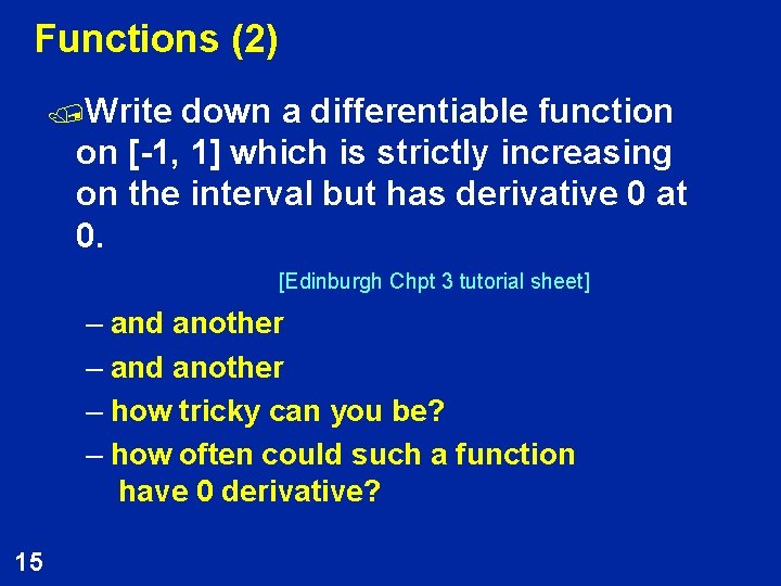 Functions (2) /Write down a differentiable function on [-1, 1] which is strictly increasing