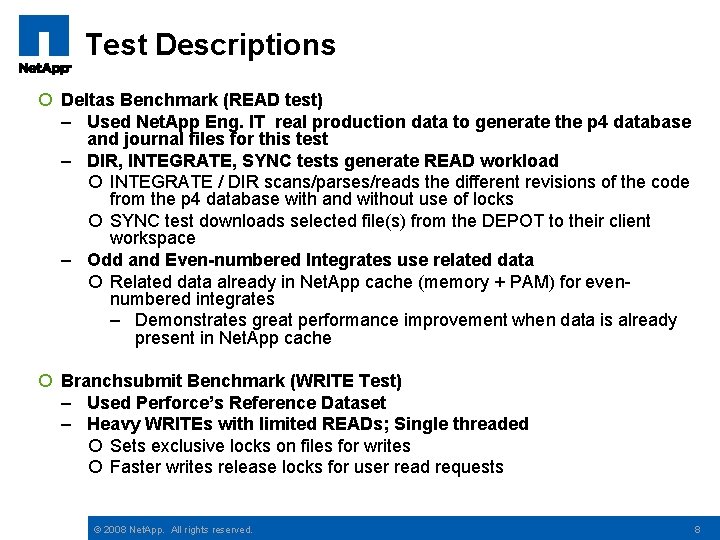 Test Descriptions ¡ Deltas Benchmark (READ test) – Used Net. App Eng. IT real