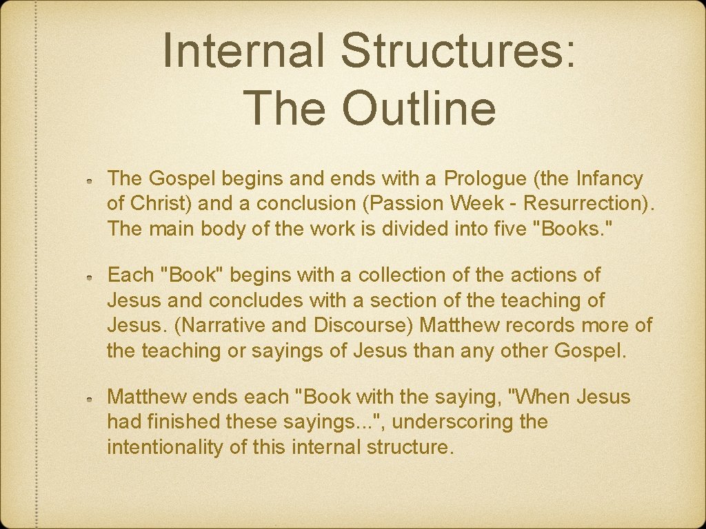 Internal Structures: The Outline The Gospel begins and ends with a Prologue (the Infancy