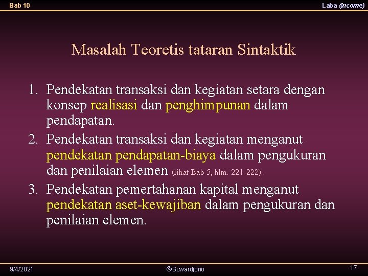 Bab 10 Laba (Income) Masalah Teoretis tataran Sintaktik 1. Pendekatan transaksi dan kegiatan setara