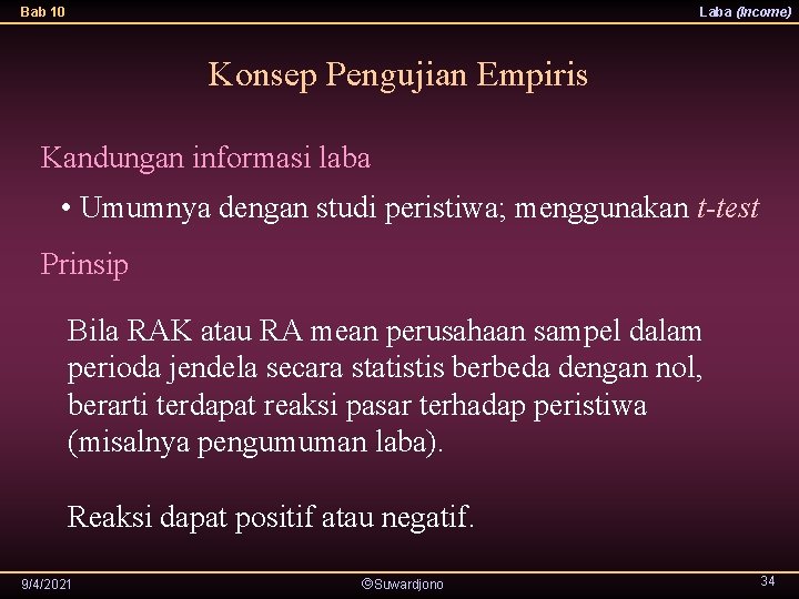 Bab 10 Laba (Income) Konsep Pengujian Empiris Kandungan informasi laba • Umumnya dengan studi