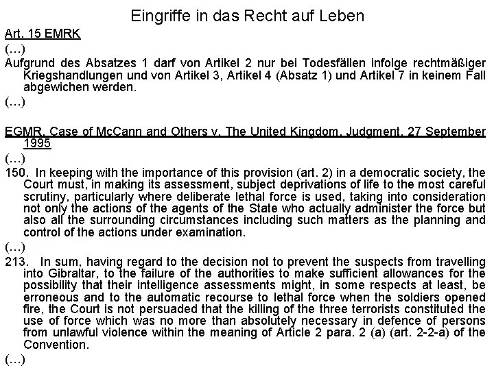 Eingriffe in das Recht auf Leben Art. 15 EMRK (…) Aufgrund des Absatzes 1