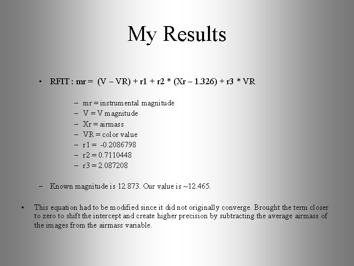 My Results • RFIT : mr = (V – VR) + r 1 +