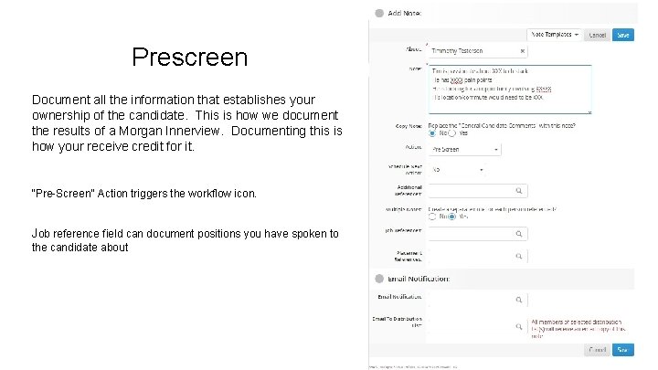 Prescreen Document all the information that establishes your ownership of the candidate. This is