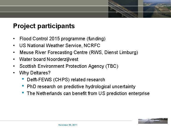 Project participants • • • Flood Control 2015 programme (funding) US National Weather Service,