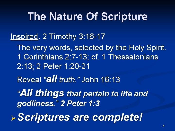 The Nature Of Scripture Inspired. 2 Timothy 3: 16 -17 The very words, selected