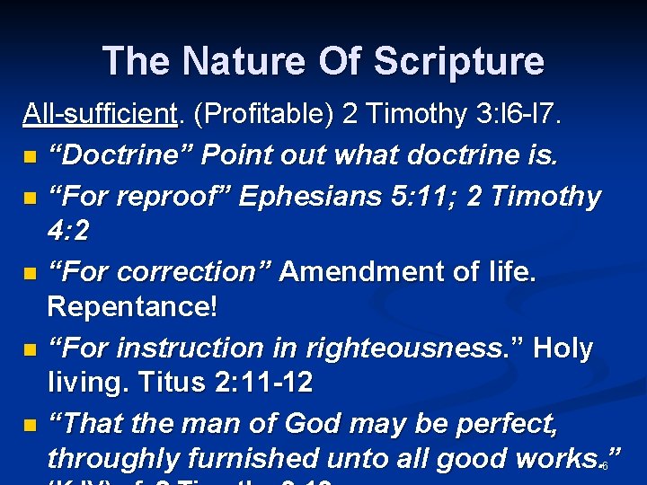 The Nature Of Scripture All-sufficient. (Profitable) 2 Timothy 3: l 6 -l 7. n