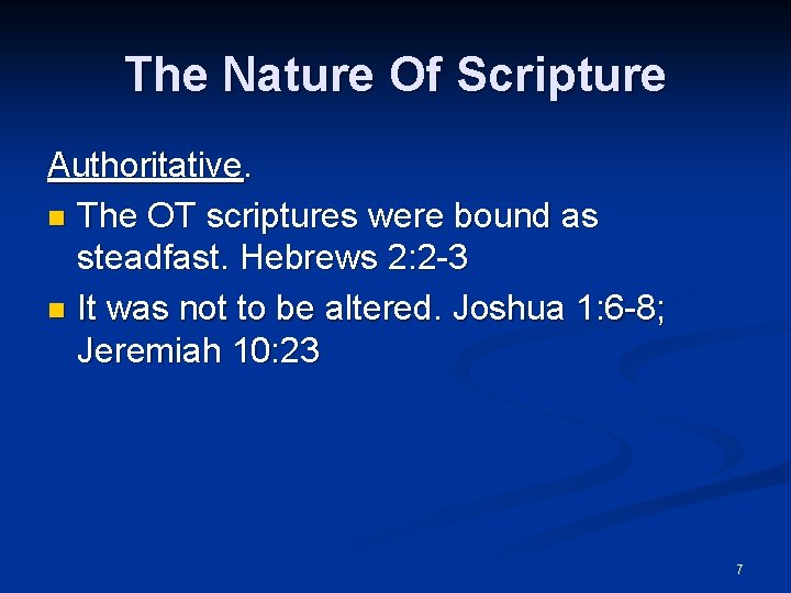 The Nature Of Scripture Authoritative. n The OT scriptures were bound as steadfast. Hebrews