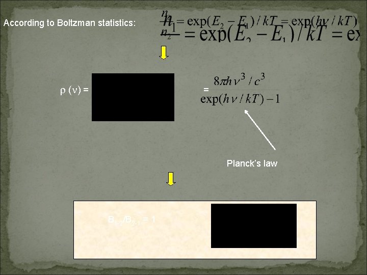 According to Boltzman statistics: r (n) = = Planck’s law B 1 -2/B 2