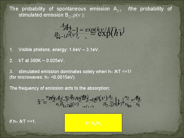 The probability of spontaneous emission A 2 -1 stimulated emission B 2 -1 r(n