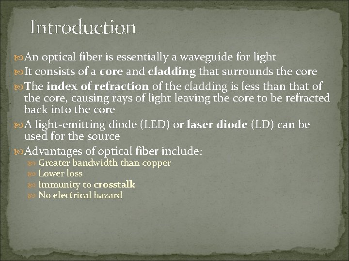 Introduction An optical fiber is essentially a waveguide for light It consists of a
