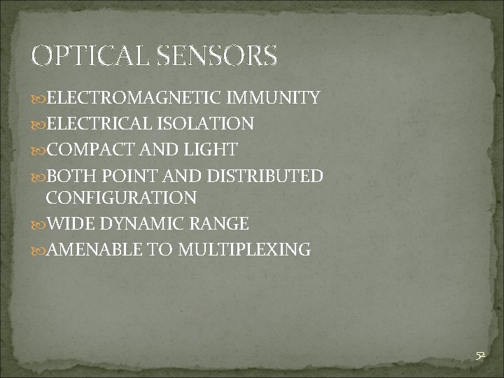 OPTICAL SENSORS ELECTROMAGNETIC IMMUNITY ELECTRICAL ISOLATION COMPACT AND LIGHT BOTH POINT AND DISTRIBUTED CONFIGURATION