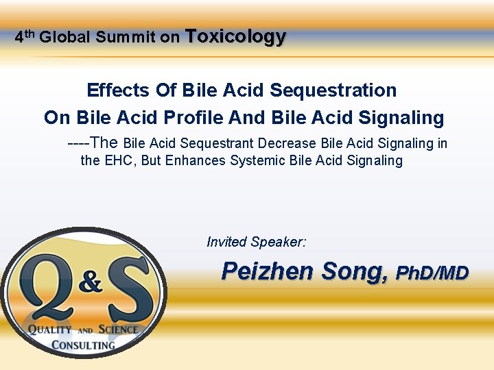 4 th Global Summit on Toxicology Effects Of Bile Acid Sequestration On Bile Acid