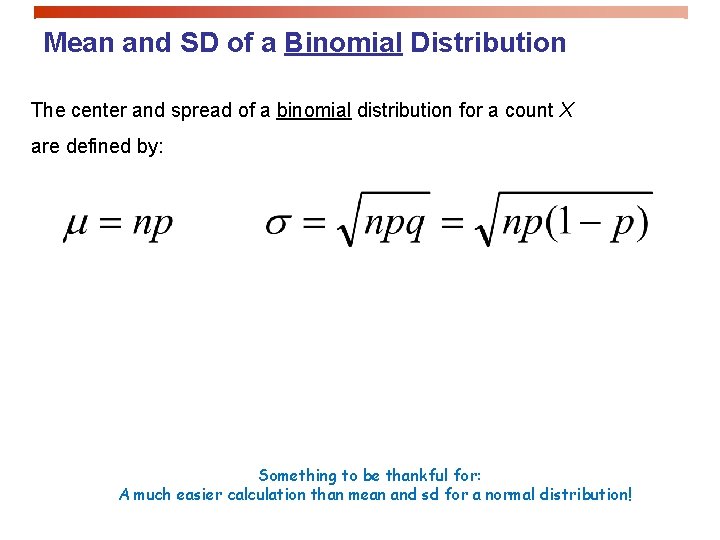 Mean and SD of a Binomial Distribution The center and spread of a binomial