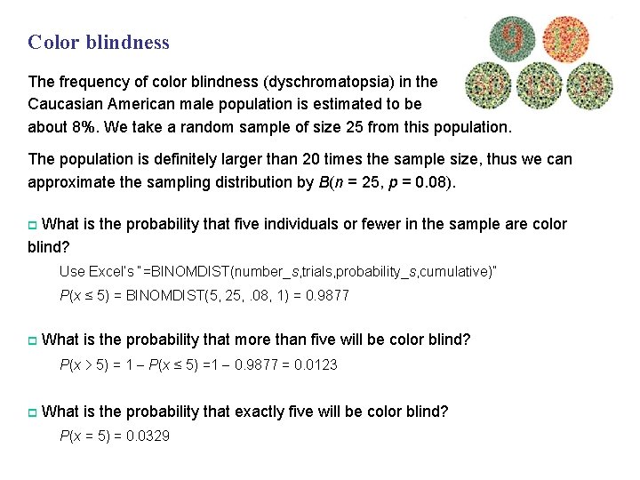 Color blindness The frequency of color blindness (dyschromatopsia) in the Caucasian American male population