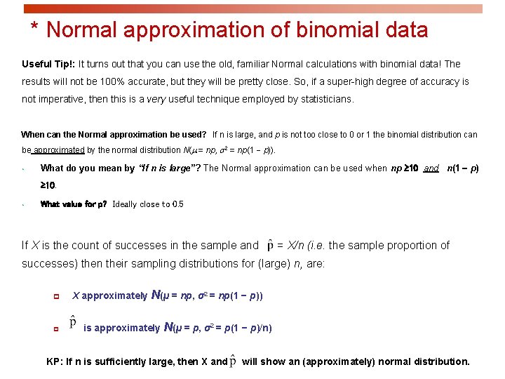 * Normal approximation of binomial data Useful Tip!: It turns out that you can