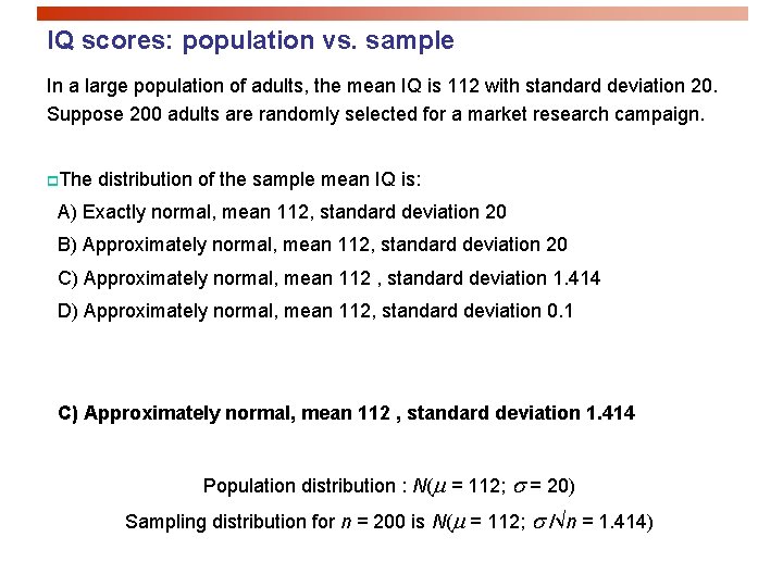 IQ scores: population vs. sample In a large population of adults, the mean IQ