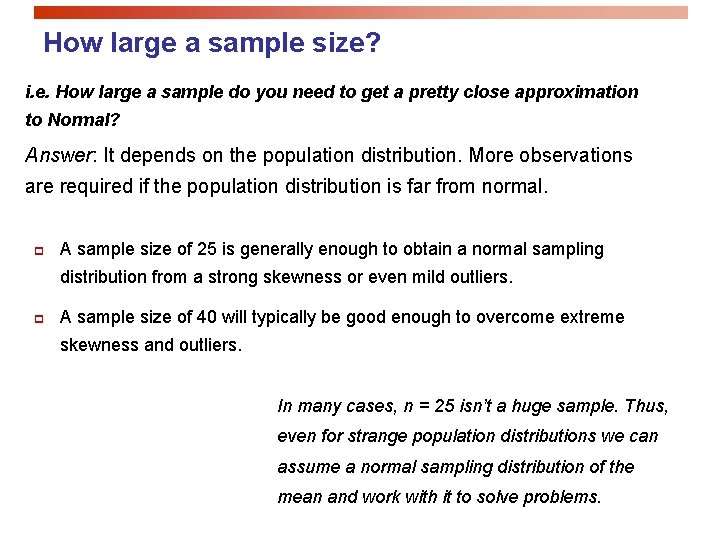 How large a sample size? i. e. How large a sample do you need