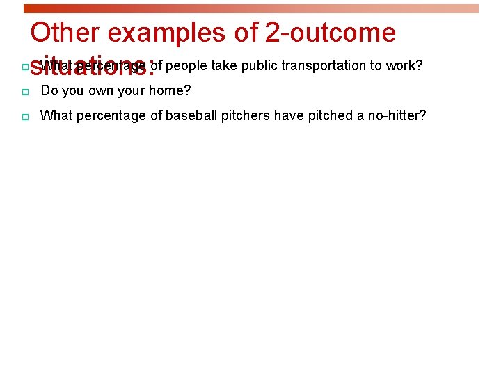 Other examples of 2 -outcome What percentage of people take public transportation to work?