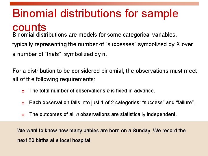 Binomial distributions for sample counts Binomial distributions are models for some categorical variables, typically