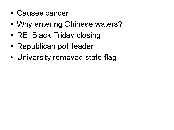  • • • Causes cancer Why entering Chinese waters? REI Black Friday closing