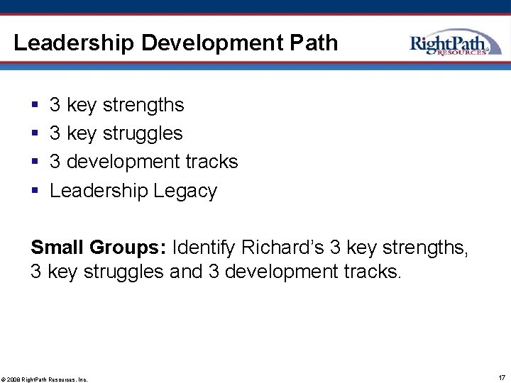 Leadership Development Path § § 3 key strengths 3 key struggles 3 development tracks