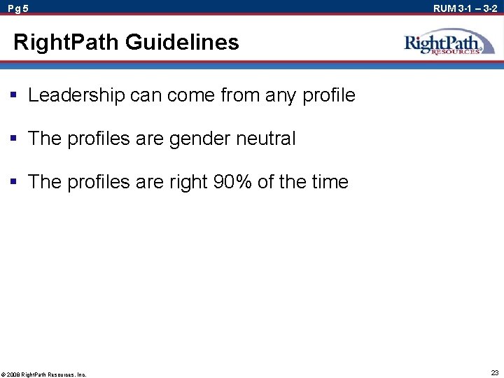 Pg 5 RUM 3 -1 – 3 -2 Right. Path Guidelines § Leadership can