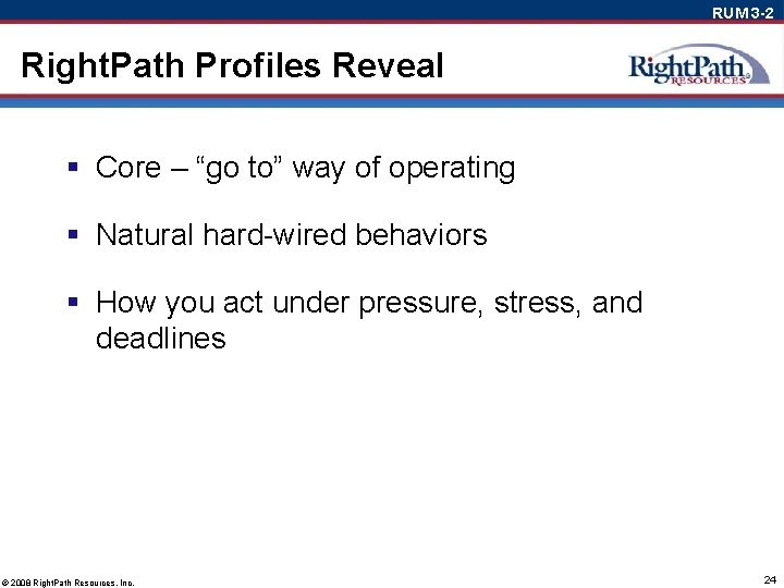 RUM 3 -2 Right. Path Profiles Reveal § Core – “go to” way of