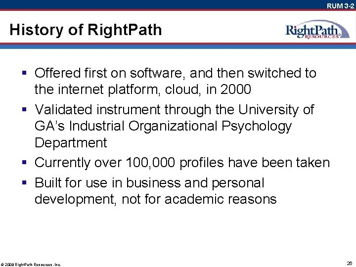 RUM 3 -2 History of Right. Path § Offered first on software, and then