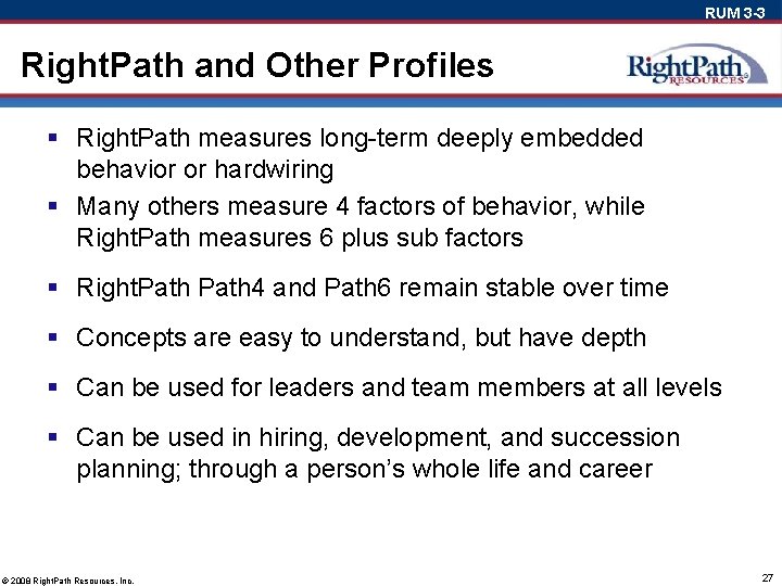 RUM 3 -3 Right. Path and Other Profiles § Right. Path measures long-term deeply