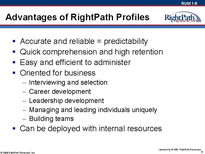 RUM 1 -5 Advantages of Right. Path Profiles § § Accurate and reliable =