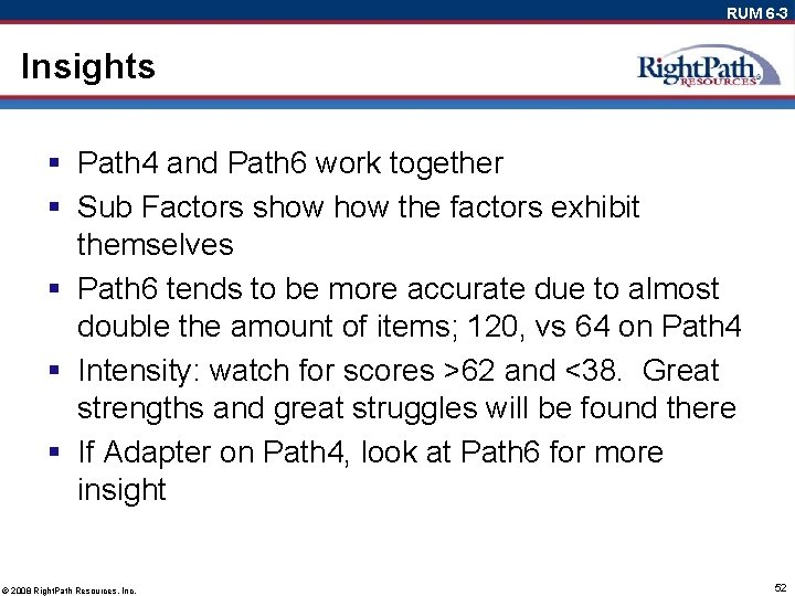 RUM 6 -3 Insights § Path 4 and Path 6 work together § Sub
