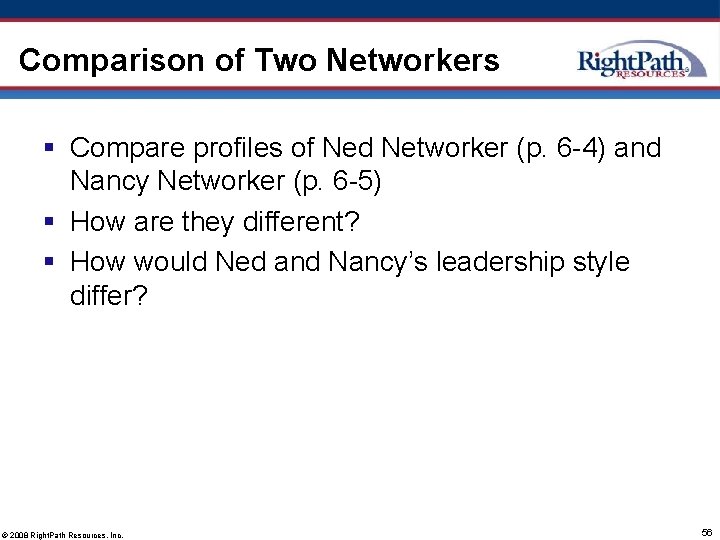 Comparison of Two Networkers § Compare profiles of Ned Networker (p. 6 -4) and