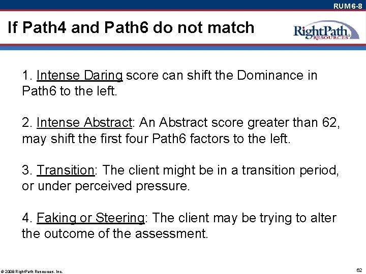 RUM 6 -8 If Path 4 and Path 6 do not match 1. Intense