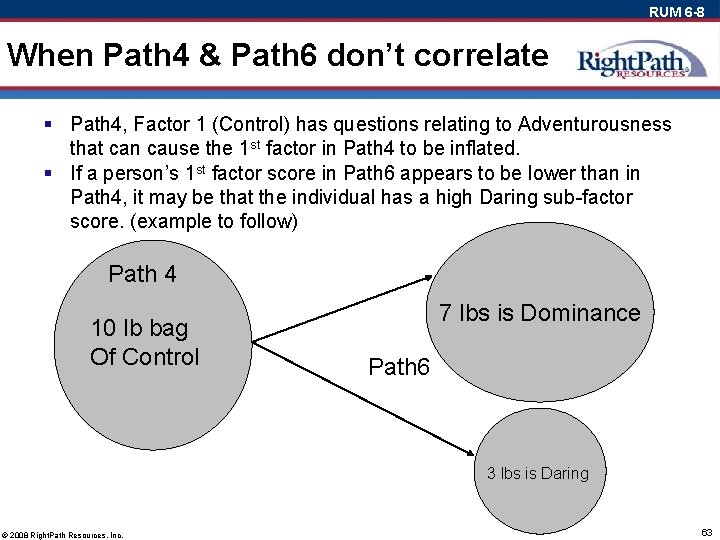 RUM 6 -8 When Path 4 & Path 6 don’t correlate § Path 4,