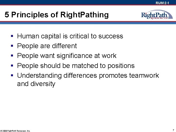 RUM 2 -1 5 Principles of Right. Pathing § § § Human capital is