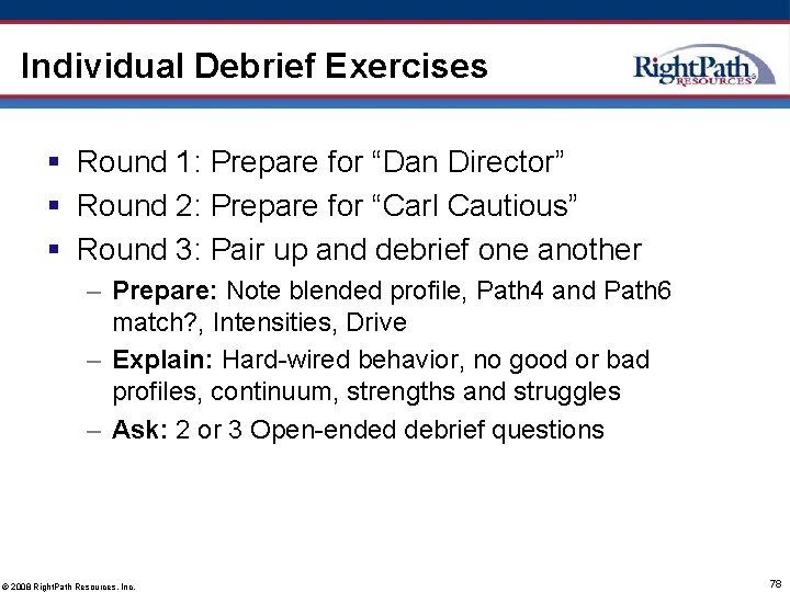Individual Debrief Exercises § Round 1: Prepare for “Dan Director” § Round 2: Prepare