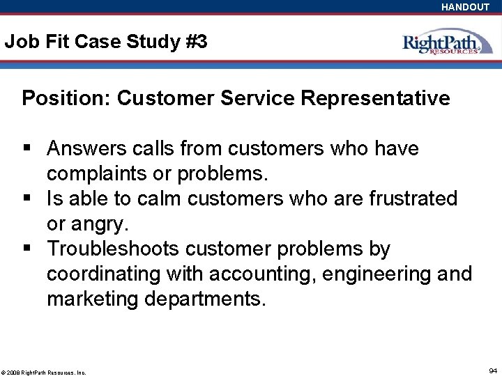 HANDOUT Job Fit Case Study #3 Position: Customer Service Representative § Answers calls from