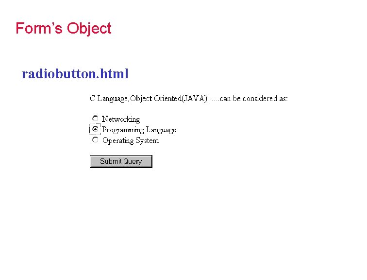 Form’s Object radiobutton. html 