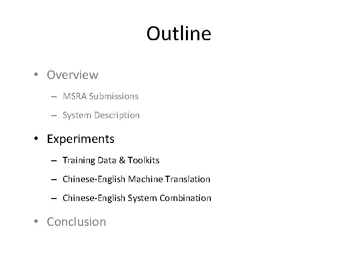 Outline • Overview – MSRA Submissions – System Description • Experiments – Training Data
