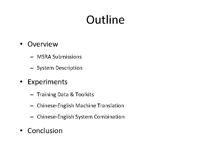Outline • Overview – MSRA Submissions – System Description • Experiments – Training Data