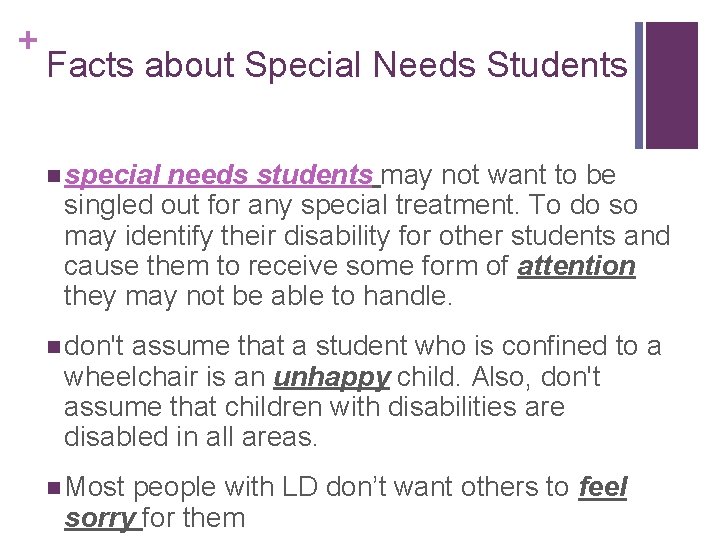 + Facts about Special Needs Students n special needs students may not want to