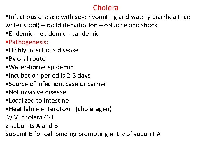 Cholera §Infectious disease with sever vomiting and watery diarrhea (rice water stool) – rapid
