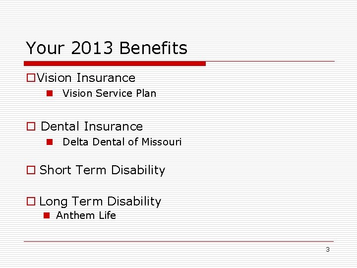 Your 2013 Benefits o. Vision Insurance n Vision Service Plan o Dental Insurance n