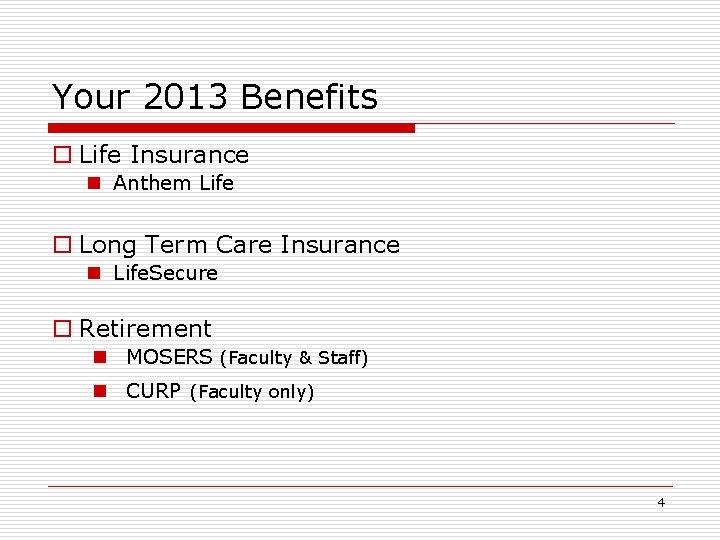 Your 2013 Benefits o Life Insurance n Anthem Life o Long Term Care Insurance