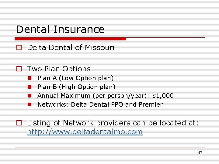 Dental Insurance o Delta Dental of Missouri o Two Plan Options n n Plan