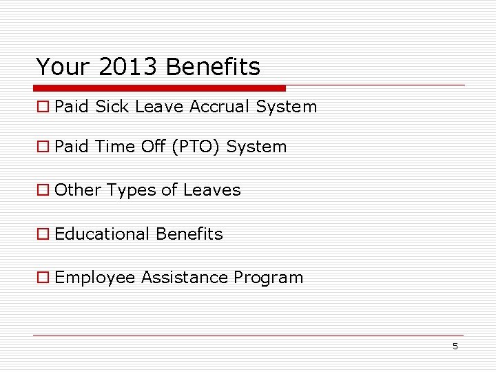 Your 2013 Benefits o Paid Sick Leave Accrual System o Paid Time Off (PTO)