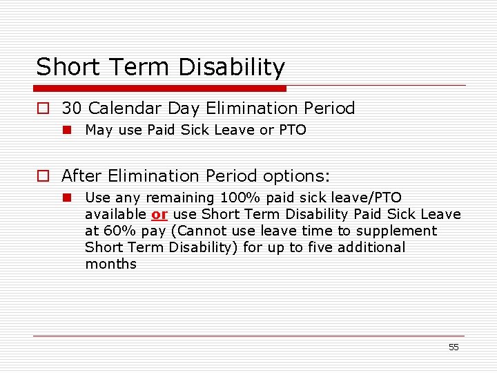 Short Term Disability o 30 Calendar Day Elimination Period n May use Paid Sick